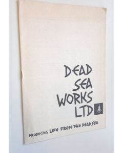 Kirjailijan Dead Sea Works Ltd. käytetty teos Producing life from the Dead Sea