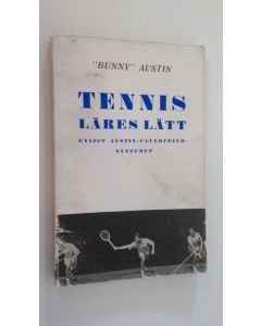Kirjailijan "Bunny" Austin käytetty kirja Tennis läres lätt : enligt Austin-Cauldfeild-systemet