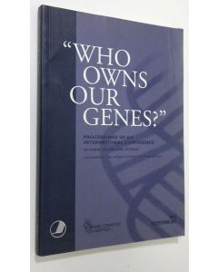 käytetty kirja "Who owns our genes?" : proceedings of an international conference - October 1999, Tallinn, Estonia