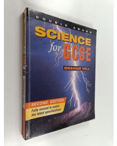 Kirjailijan Graham C. Hill käytetty kirja Science for GCSE - Double Award