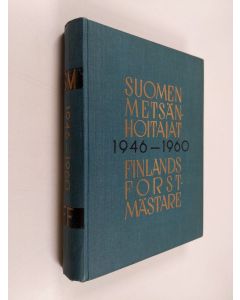 käytetty kirja Suomen metsänhoitajat 1946-1960 = Finlands forstmästare
