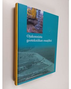 käytetty kirja Ojakonnista geotekniikan osaajiksi : Suomen geoteknillinen yhdistys ry 60 vuotta