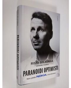 Kirjailijan Risto Siilasmaa uusi kirja Paranoidi optimisti : näin johdin Nokiaa murroksessa (UUDENVEROINEN)