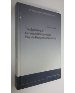 Kirjailijan Peter B. Gilkey käytetty kirja The Geometry of Curvature Homogeneous Pseudo-Riemannian Manifolds