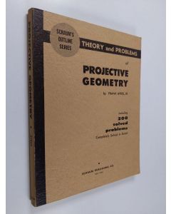 Kirjailijan Frank Ayres Jr. käytetty kirja Schaum's outline series Theory and Problems of Projective Geometry