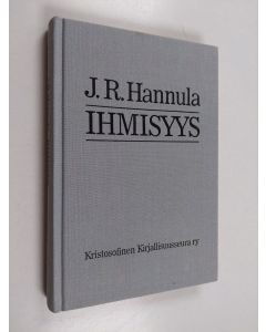 Kirjailijan J. R. Hannula käytetty kirja Ihmisyys