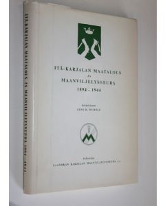 Kirjailijan Eino Rafael Murole käytetty kirja Itä-Karjalan maatalous- ja maanviljelyseura 1894-1944