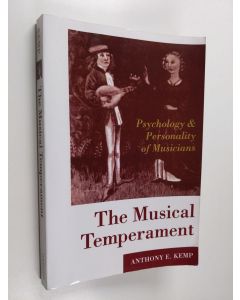 Kirjailijan Anthony E. Kemp käytetty kirja The musical temperament : psychology and personality of musicians