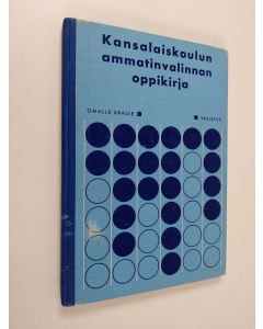 käytetty kirja Kansalaiskoulun ammatinvalinnan oppikirja : Omalle uralle