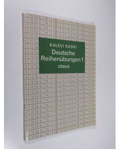 Kirjailijan Kalevi Kaski käytetty teos Deutsche Reihenübungen zum Lehrkurs Deutsch für die Oberstufe 1