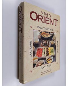 Kirjailijan Alison Granger käytetty kirja A Taste of the Orient - The Complete Book of Eastern Cooking