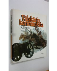 Kirjailijan Zacharias Topelius käytetty kirja Välskärin kertomuksia