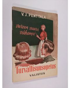 Kirjailijan V. J. Penttala käytetty kirja Turvallisuusopetus