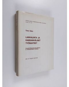 Kirjailijan Timo Esko käytetty kirja Lainvalinta ja kansainväliset työsuhteet - kansainvälisyksityisoikeudellinen ja oikeusvertaileva tutkimus