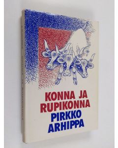 Kirjailijan Pirkko Arhippa käytetty kirja Konna ja rupikonna : ympäristöetsivät ja koiransa Assi seikkailevat huomispäivän Forssassa