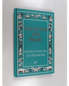 käytetty kirja Geschichten zur Nacht - klassische Märchen aus der Kindheit