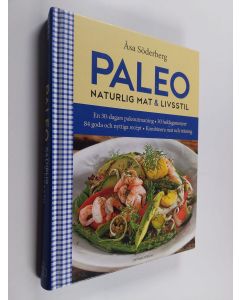 Kirjailijan Åsa Söderberg käytetty kirja Paleo : naturlig mat och livsstil : en 30-dagars Paleoutmaning, 30 heldagsmenyer, 84 goda och nyttiga recept, kombinera mat och träning