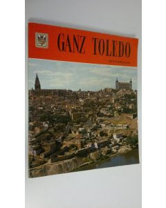 käytetty kirja Ganz Toledo : 136 farbbilder