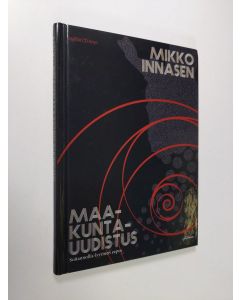 käytetty kirja Mikko Innasen maakuntauudistus : soitannollis-lyyrillinen eepos - Maakuntauudistus