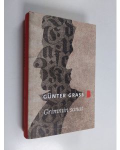 Kirjailijan Günter Grass käytetty kirja Grimmin sanat : rakkaudentunnustus