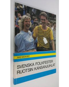 Kirjailijan Åke Mokvist käytetty kirja Svenska folkfester - Ruotsin kansanjuhlat