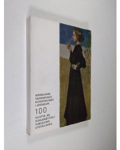 käytetty kirja Ateneumin taidemuseo 100 vuotta : juhlanäyttely = Konstmuseet i Ateneum 100 år : jubileumsutställning : Ateneum 24.10. - 24.11. 1963