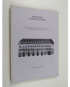 käytetty kirja Helsingin konservatorio : kuudeskymmenesseitsemäs lukuvuosi 1988-1989