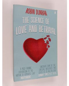 Kirjailijan Robin Dunbar käytetty kirja The science of love and betrayal