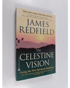 Kirjailijan James Redfield käytetty kirja The Celestine Vision - Living the New Spiritual Awareness