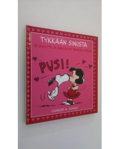 Kirjailijan Charles M. Schulz käytetty kirja Tykkään sinusta : ystävyyttä ja rakkautta Tenavien tapaan