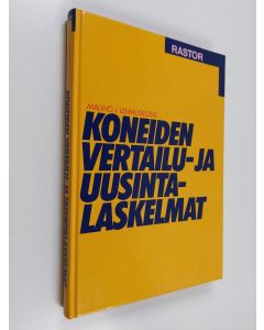 Kirjailijan Mauno J. Lehmuskoski käytetty kirja Koneiden vertailu- ja uusintalaskelmat