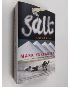 Kirjailijan Mark Kurlansky käytetty kirja Salt - A World History