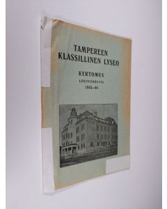 käytetty teos Tampereen klassillinen lyseo : kertomus lukuvuodesta 1945-46