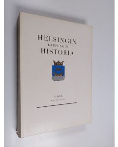 Kirjailijan Ragnar Rosen käytetty kirja Helsingin kaupungin historia 5 : 3