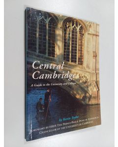 Kirjailijan Kevin Taylor käytetty kirja Central Cambridge - A Guide to the University and Colleges