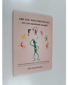 Kirjailijan Elle MacDonald käytetty kirja Are you too emotional? are you emotional enough?
