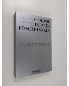 Kirjailijan Claude Tisseron käytetty kirja Notions de topologie - introduction aux espaces fonctionnels
