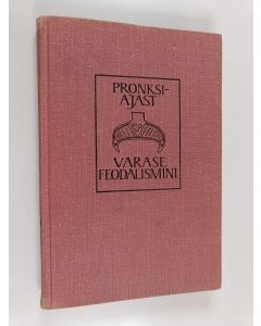 Kirjailijan H. Moora käytetty kirja Pronksiajast varase feodalismini : uurimusi Baltimaade ja naaberalade arheoloogiast