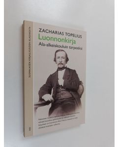 Kirjailijan Zacharias Topelius käytetty kirja Luonnonkirja ala-alkeiskouluin tarpeeksi