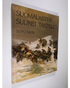 Kirjailijan Seppo Sauri käytetty kirja Suomalaisten suuret taistelut