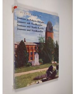 käytetty kirja Joensuu ja Pohjois-Karjala = Joensuu och Nordkarelen ; Joensuu and North Karelia ; Joensuu und Nordkarelien