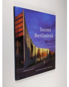 Tekijän Hannes Saarinen  käytetty kirja Suomi Berliinissä