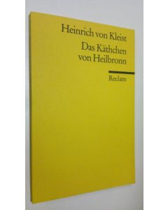 Kirjailijan Heinrich von Kleist käytetty kirja Das Käthchen von Heilbronn oder die Feuerprobe (ERINOMAINEN)