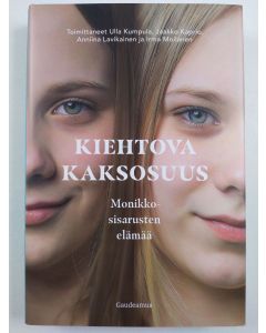 uusi kirja Kiehtova kaksosuus : monikkosisarusten elämää (UUSI)