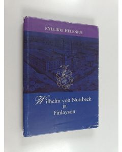 Kirjailijan Kyllikki Helenius käytetty kirja Wilhelm von Nottbeck ja Finlayson