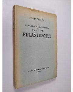 Kirjailijan Oskar Alander käytetty kirja Myöhäisemmän herännäisyyden ja F. G. Hedbergin pelastusoppi : erittelevä ja arvosteleva tutkimus pelastusjärjestyksen puitteissa (lukematon)