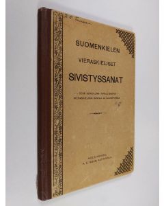 Kirjailijan Uno Brummer käytetty kirja Suomenkielen vieraskieliset sivistyssanat sekä kokoelma tavallisimpia vieraskielisiä sanoja ja lauseparsia