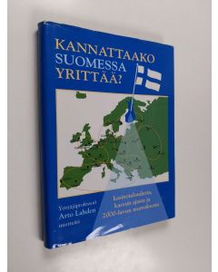 Kirjailijan Arto Lahti käytetty kirja Kannattaako Suomessa yrittää : yrittäjäprofessorin ajatuksia kasinotaloudesta, kasvun ajasta ja 2000-luvun murroksesta