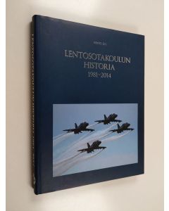 Kirjailijan Mikko Elo käytetty kirja Lentosotakoulun historia 1981-2014 : ilmasotakoulusta lentosotakouluksi