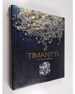 Tekijän Robert Maillard  käytetty kirja Timantti : taru, taika ja todellisuus (numeroitu)